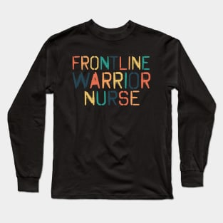 Frontline Warrior Nurse. Long Sleeve T-Shirt